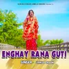 About Enghay Rana Guti Song